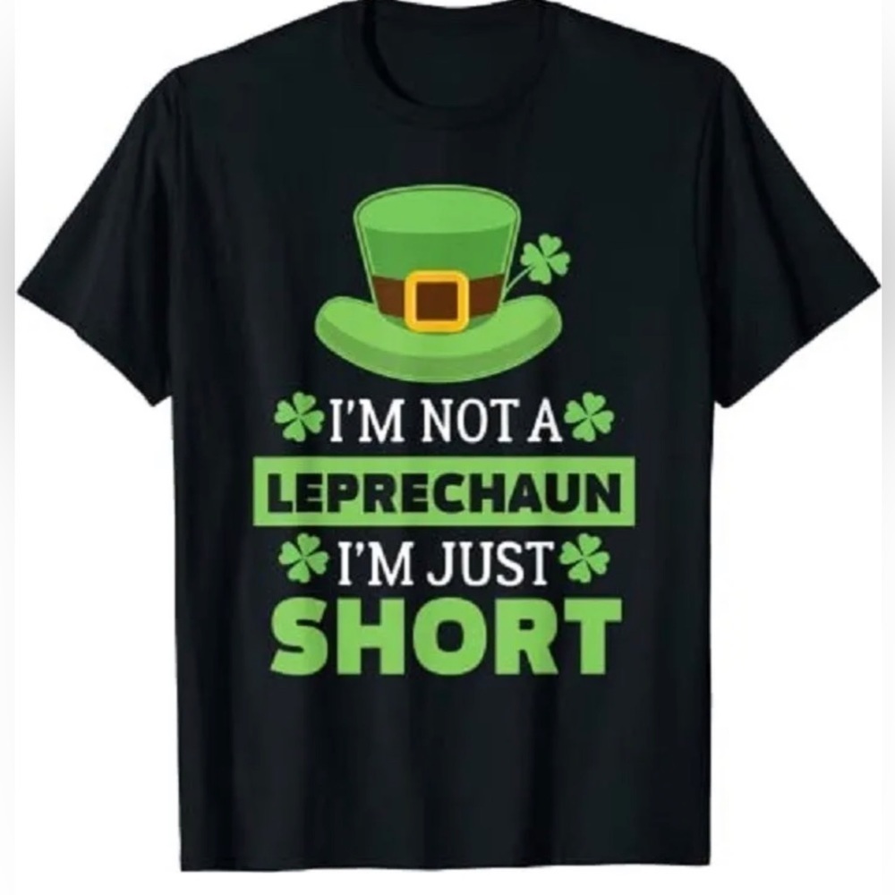 I'm Not a Leprechaun I'm Just Short St. Patricks Day T-Shirt. New. Size Small.